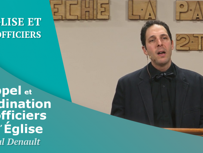 L’appel et l’ordination des officiers de l’Église